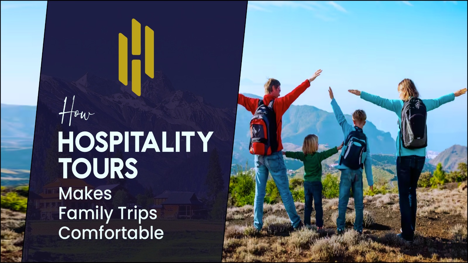 How Hospitality Tours Makes Family Trips Comfortable